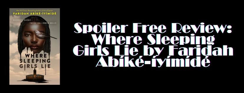 Spoiler Free Review: Where Sleeping Girls Lie by Faridah Àbíké-Íyímídé